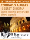 I segreti di Roma. Storie, luoghi e personaggi di una capitale
